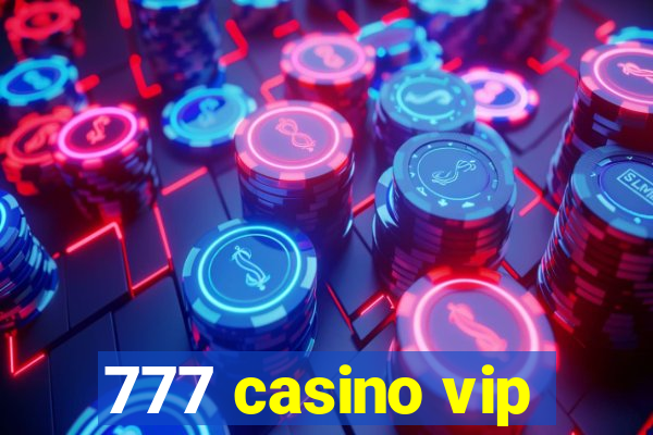 777 casino vip